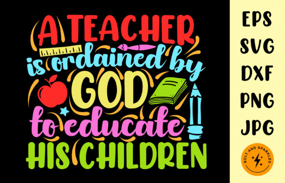 A Teacher is Ordained by God, SVG for Crafts and Graphics