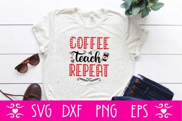 Coffee Teach Repeat SVG: Graphics for Crafts