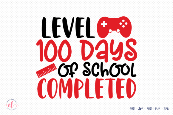 Level 100 Days School SVG: Graphics & Crafts