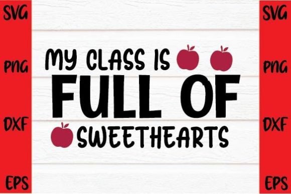 My Class is Full of Sweethearts SVG Graphics for Crafts