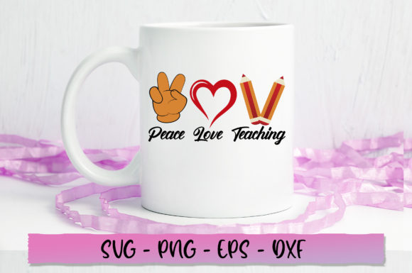 Peace Love Teaching SVG for Crafts & Graphics