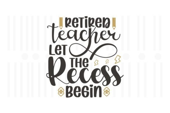 Retired Teacher Graphics for Crafts & Branding