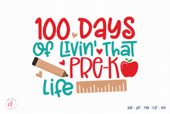 Review: 100 Days of Livin That Pre-K Life SVG