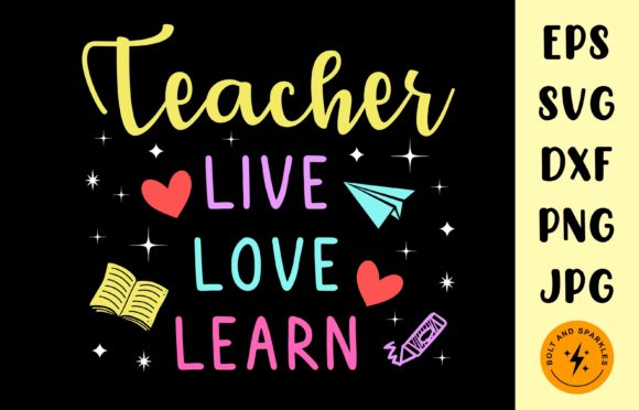 Teacher Live Love Learn, SVG for Crafts & Graphics
