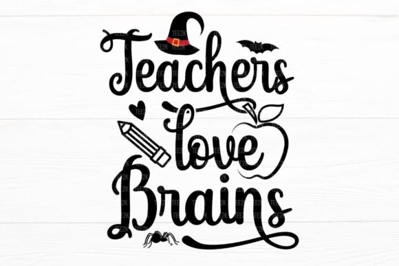 Teachers Love Brains Halloween Graphics & Crafts