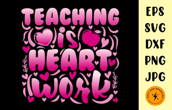 Teaching is Heart Work, SVG for Crafts & Graphics